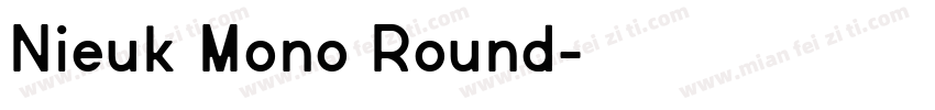 Nieuk Mono Round字体转换